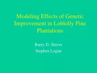 Modeling Effects of Genetic Improvement in Loblolly Pine Plantations