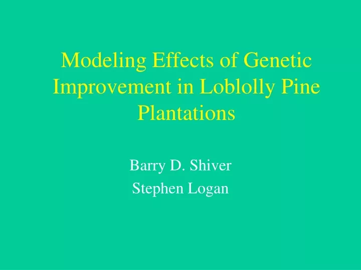 modeling effects of genetic improvement in loblolly pine plantations