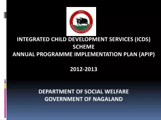 INTEGRATED CHILD DEVELOPMENT SERVICES (ICDS) SCHEME ANNUAL PROGRAMME IMPLEMENTATION PLAN (APIP)