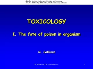 TOXICOLOGY I. The fate of poison in organism
