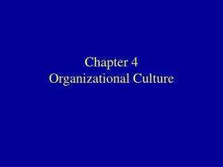 Chapter 4 Organizational Culture