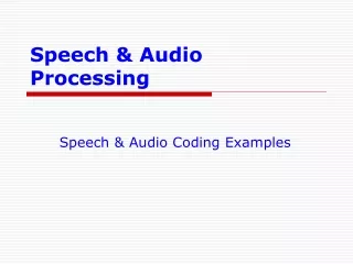 Speech &amp; Audio Processing