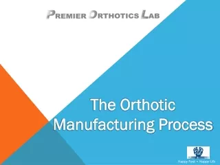 The Orthotic Manufacturing Process