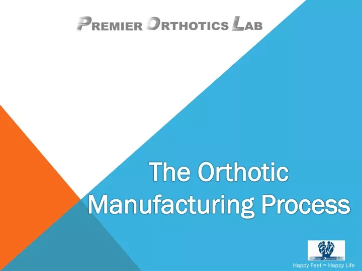 the orthotic manufacturing process