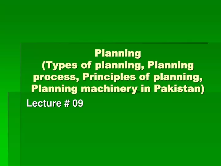 planning types of planning planning process principles of planning planning machinery in pakistan