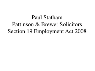 Paul Statham  Pattinson &amp; Brewer Solicitors Section 19 Employment Act 2008