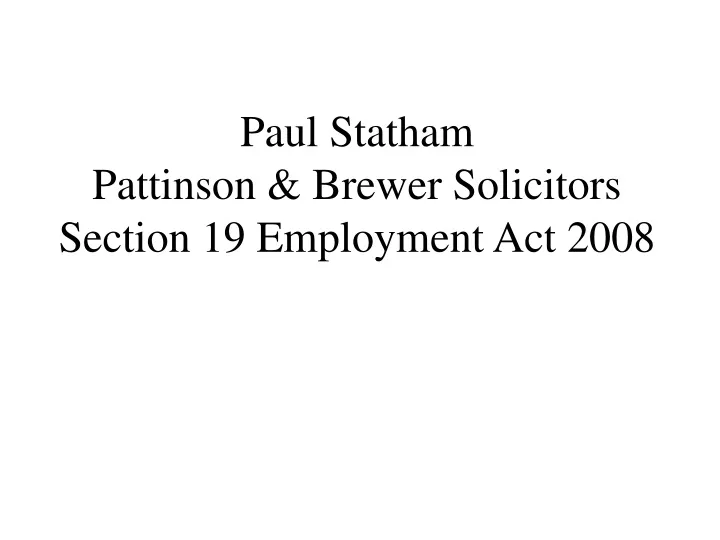 paul statham pattinson brewer solicitors section 19 employment act 2008