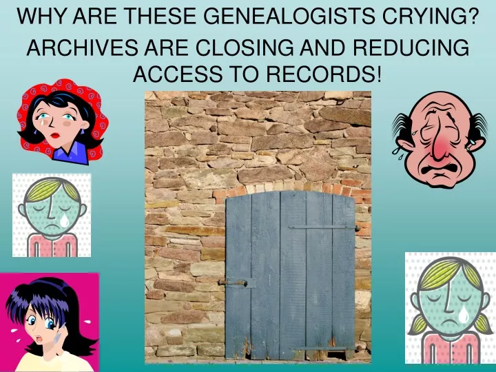 why are these genealogists crying archives