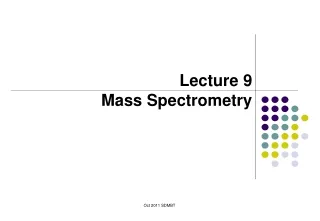Lecture 9 Mass Spectrometry