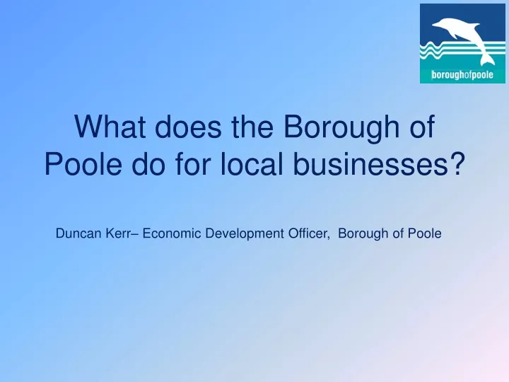 what does the borough of poole do for local businesses