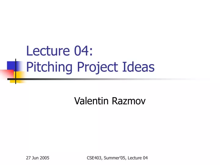 lecture 04 pitching project ideas