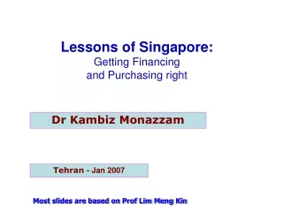 Lessons of Singapore:  Getting Financing  and Purchasing right