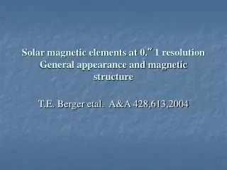Solar magnetic elements at 0. ”  1 resolution General appearance and magnetic structure