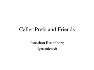 Caller Prefs and Friends