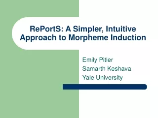 RePortS: A Simpler, Intuitive Approach to Morpheme Induction