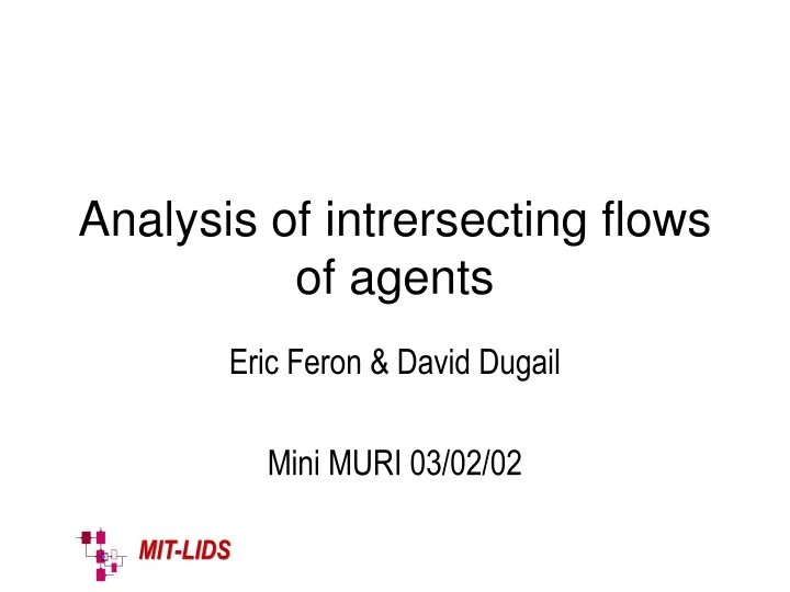 analysis of intrersecting flows of agents