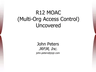 R12 MOAC  (Multi-Org Access Control) Uncovered