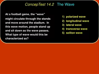 ConcepTest 14.2 The Wave
