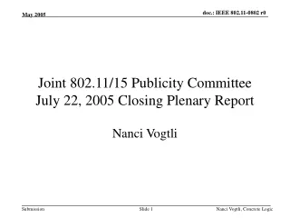 Joint 802.11/15 Publicity Committee July 22, 2005 Closing Plenary Report