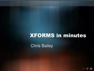 XFORMS in minutes