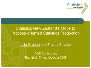 Statistics New Zealand's Move to Process-oriented Statistics Production