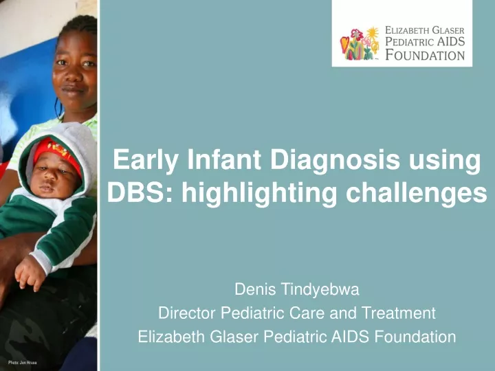 early infant diagnosis using dbs highlighting challenges