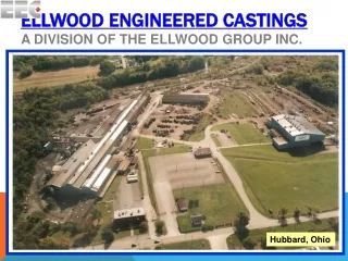 Ellwood Engineered Castings A Division of the Ellwood Group Inc.