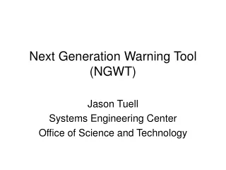 Next Generation Warning Tool (NGWT)