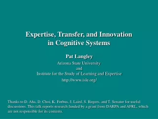 Pat Langley Arizona State University  and Institute for the Study of Learning and Expertise