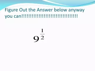 Figure Out the Answer below anyway you can!!!!!!!!!!!!!!!!!!!!!!!!!!!!!!!!!