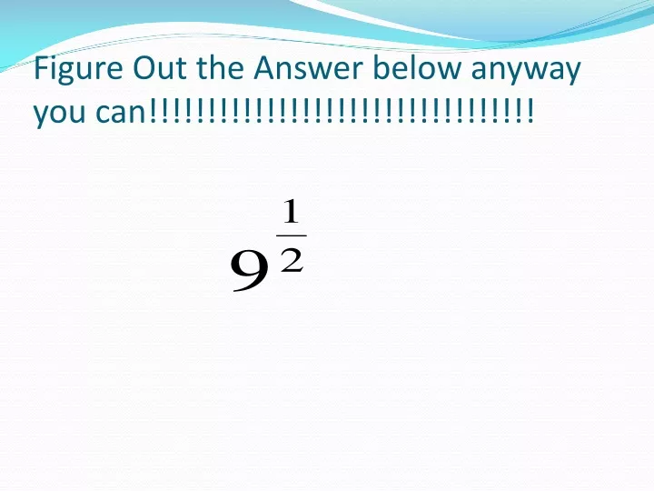 figure out the answer below anyway you can