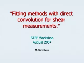 &quot; Fitting methods with direct convolution for shear measurements .&quot;