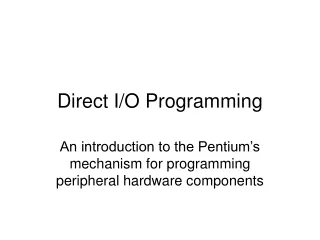 Direct I/O Programming