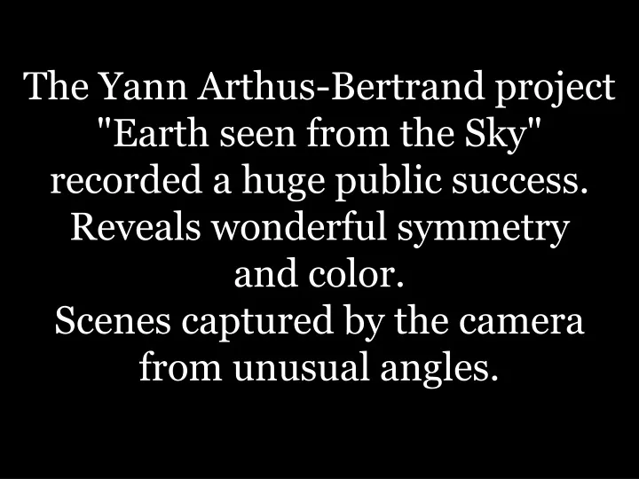 the yann arthus bertrand project earth seen from
