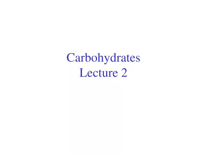 carbohydrates lecture 2