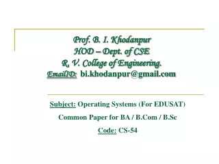 Subject:  Operating Systems (For EDUSAT) Common Paper for BA / B.Com / B.Sc Code:  CS-54