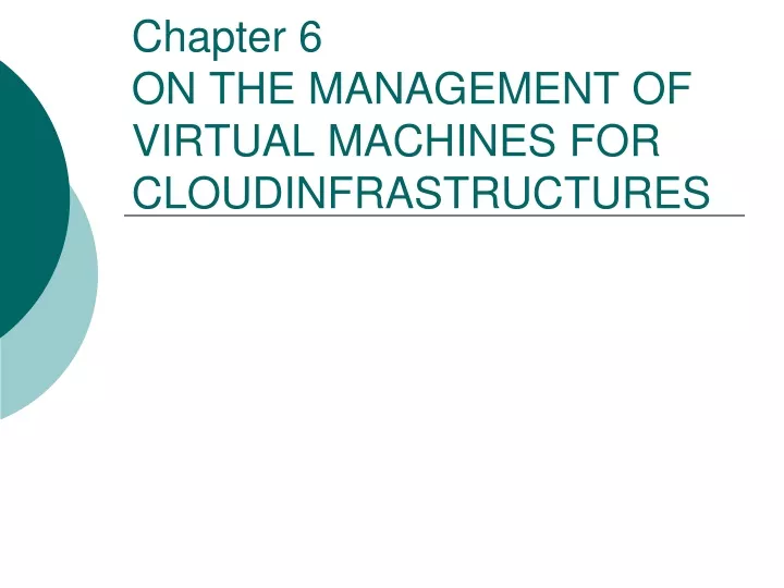 chapter 6 on the management of virtual machines for cloudinfrastructures