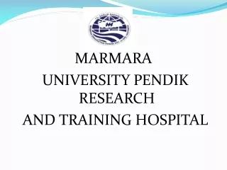 MARMARA  UNIVERSITY PENDIK RESEARCH  AND TRAINING HOSPITAL