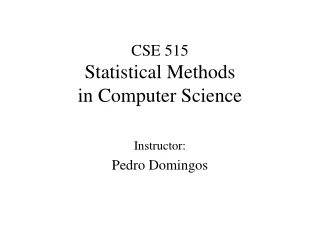 CSE 515 Statistical Methods  in Computer Science