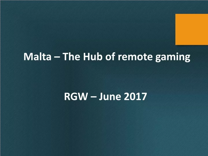 malta the hub of remote gaming rgw june 2017