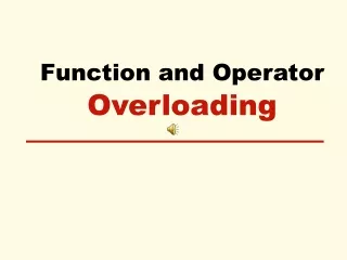 Function and Operator  Overloading