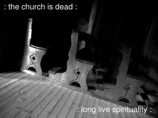 : the church is dead :