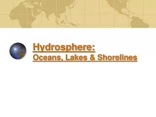 Hydrosphere:  Oceans, Lakes &amp; Shorelines
