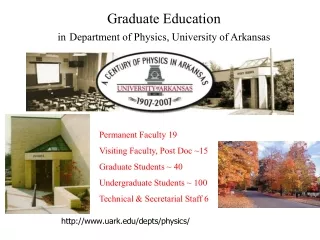 Graduate Education  in Department of Physics, University of Arkansas