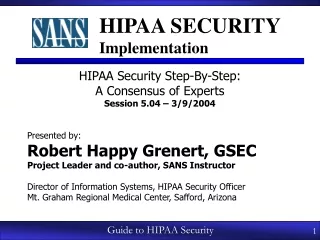HIPAA Security Step-By-Step: A Consensus of Experts Session 5.04 – 3/9/2004 Presented by: