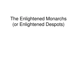 The Enlightened Monarchs (or Enlightened Despots)