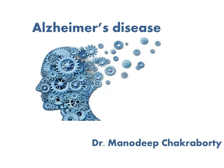 alzheimer s disease dr manodeep chakraborty
