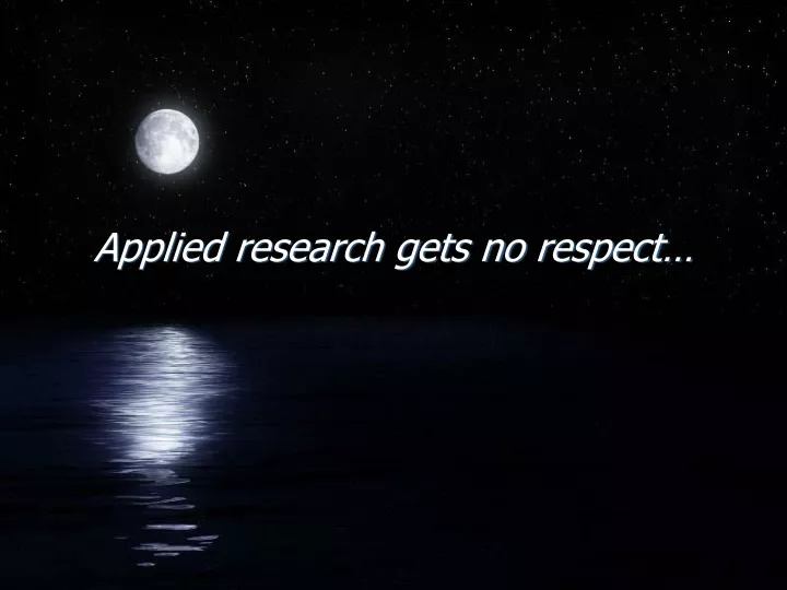 applied research gets no respect