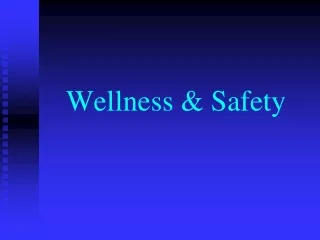 Wellness &amp; Safety