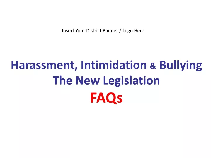harassment intimidation bullying the new legislation faqs